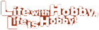 Life with Hobby, Life is Hobby!